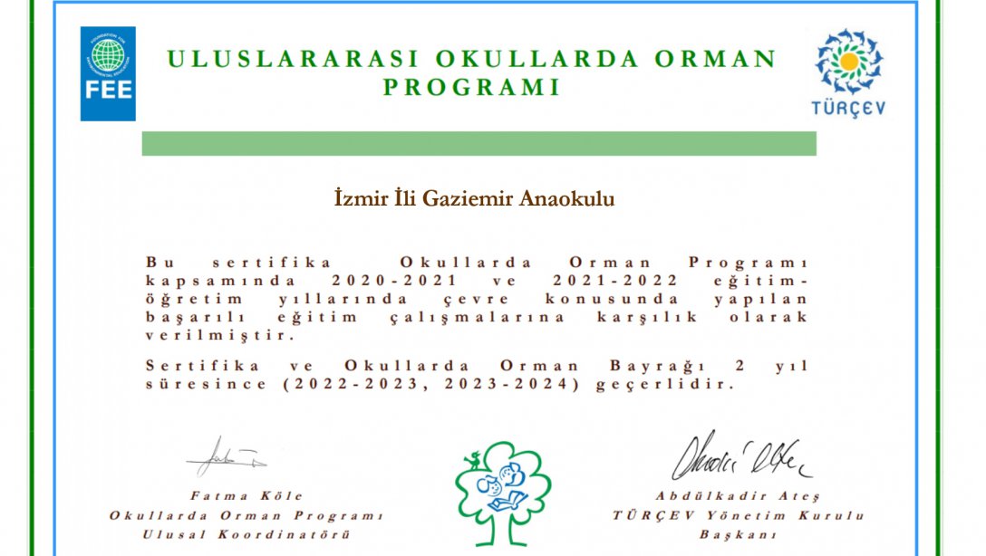 Gaziemir  Anaokulu Uluslararası Orman Okulları programında 2 yıllık çalışmaları sonucunda  sertifika ve Orman Bayrağı ödülü almaya hak kazandı.